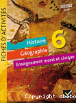Histoire-Gographie Enseignement Moral et Civique 6e : Fiches d'activits