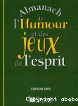 Almanach de l'humour et des jeux de l'esprit. Edition 2005