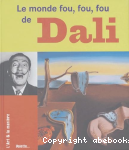 Le monde fou, fou, fou de Dali