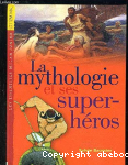 La mythologie et ses super-hros