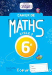 Cahier de Maths cycle 3 / 6e