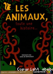 Les animaux, toute une histoire...