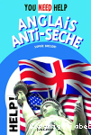 Anglais anti-sche : you need help