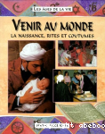 Venir au monde : la naissance, rites et coutumes