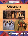 Grandir : de l'enfant  l'adulte