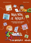 Mais non, je blogue ! Le petit guide des jeunes blogueurs pour bloguer vite et bien !