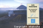 Les volcans : les comprendre, les observer, les visiter