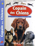 Copain des chiens (Comprendre et duquer ton fidle ami)