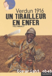 Verdun 1916, un tirailleur en enfer