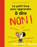 Le petit livre pour apprendre  dire non !