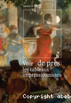 Voir de prs les tableaux impressionnistes