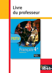 Francais 4e : Programme 2011. Livre du professeur