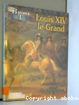 Louis XIV le Grand