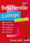 Bescherelle collge : Grammaire - Orthographe - Conjugaison - Vocabulaire - Littrature