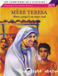 Mre Teresa : Aimer jusqu' en avoir mal