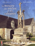 La Bretagne des enclos et des calvaires