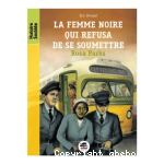 La femme noire qui refusa de se soumettre : Rosa Parks