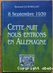 8 septembre 1939. Cette nuit nous entrons en Allemagne