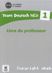 Team Deutsch Neu 1 : Livre du professeur
