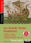 Les Grands Textes Fondateurs : La Bible, le Coran, l'Odysse, l'Enide, les Mtamorphoses, l'Ane d'or