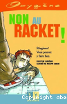 Non au racket !