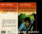 La vritable histoire de Spit Macphee