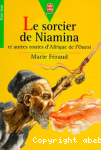 Le sorcier de Niamina et autres contes de l'Afrique de l'Ouest